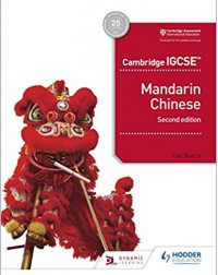 CAMBRIDGE IGCSE MANDARIN CHINESE STUDENT'S BOOK 2ND EDITION (ISBN: 9781510484979) CAMBRIDGE IGCSE MANDARIN CHINESE STUDENT'S BOOK 2ND EDITION (ISBN: 9781510484979)