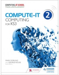 COMPUTE IT: STUDENT'S BOOK 2 COMPUTING FOR KS3 (ISBN: 9781471801860) COMPUTE IT: STUDENT'S BOOK 2 COMPUTING FOR KS3 (ISBN: 9781471801860)
