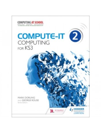 COMPUTE-IT: STUDENT'S BOOK 2 - COMPUTING FOR KS3 (ISBN: 9781471801860)