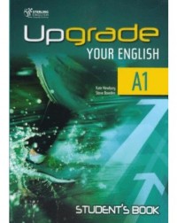 UPGRADE YOUR ENGLISH A1 STUDENT'S BOOK (ISBN: 9789963264551) UPGRADE YOUR ENGLISH A1 STUDENT'S BOOK (ISBN: 9789963264551)