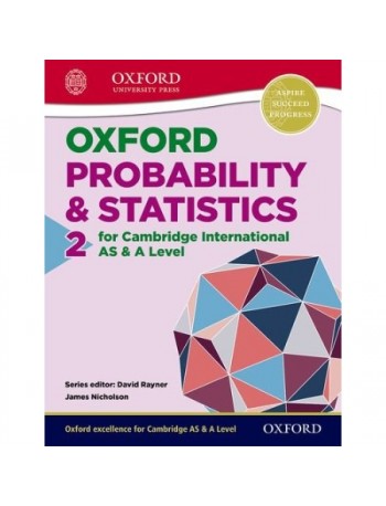 OXFORD PROBABILITY & STATISTICS 2 FOR CAMBRIDGE INTERNATIONAL AS & A LEVEL (ISBN: 9780198306948)