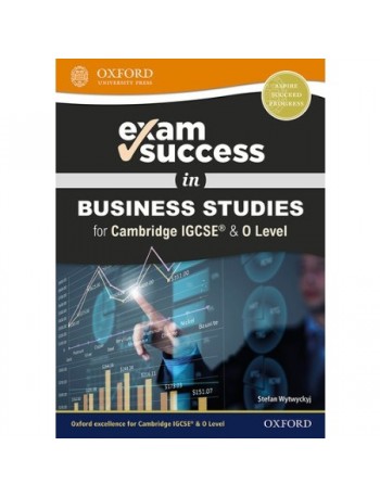 EXAM SUCCESS IN BUSINESS STUDIES FOR CAMBRIDGE IGCSE & O LEVEL (ISBN: 9780198444725)