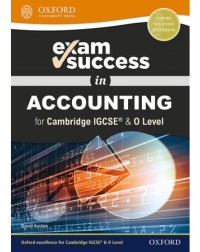 EXAM SUCCESS IN ACCOUNTING FOR CAMBRIDGE IGCSE & O LEVEL (ISBN: 9780198444756) EXAM SUCCESS IN ACCOUNTING FOR CAMBRIDGE IGCSE & O LEVEL (ISBN: 9780198444756)