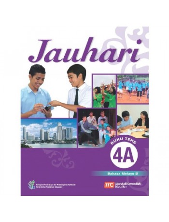 MALAY LANGUAGE 'B' FOR SECONDARY SCHOOLS (JAUHARI) TEXTBOOK 4A (ISBN: 9789812858443)