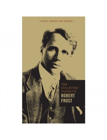 THE COLLECTED POEMS OF ROBERT FROST (CLASSIC THOUGHTS AND THINKERS) (ISBN: 9780785834236)