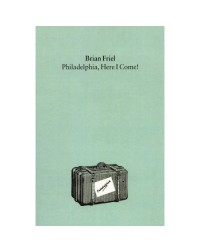 PHILADELPHIA, HERE I COME! : A COMEDY IN THREE ACTS (ISBN: 9780571085866)