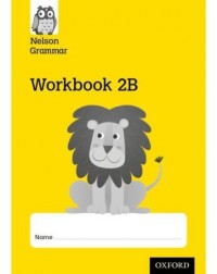 NELSON GRAMMAR WORKBOOK 2B YEAR 2 (ISBN: 9781408523971)