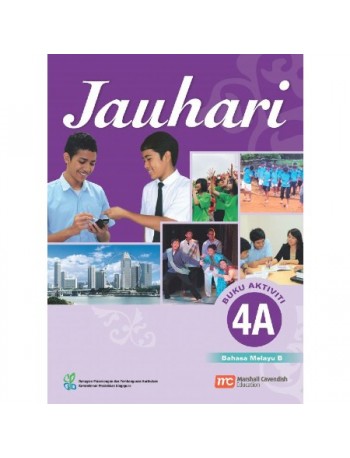 MALAY LANGUAGE 'B' FOR SECONDARY SCHOOLS (JAUHARI) ACTIVITY 4A (ISBN: 9789812858450)