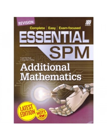 ESSENTIAL SPM ADDITIONAL MATHEMATICS (ISBN: 9789835989971)