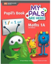 MY PALS ARE HERE MATHS PUPILS BOOK 1A (3E) (ISBN: 9789810117580) MY PALS ARE HERE MATHS PUPILS BOOK 1A (3E) (ISBN: 9789810117580)