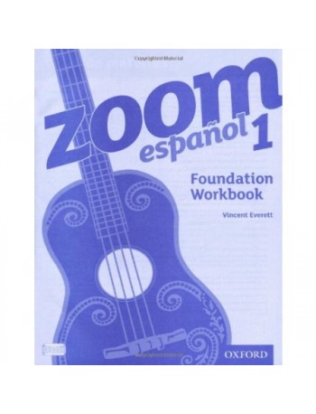 ZOOM ESPANOL 1 FOUNDATION WORKBOOK (ISBN: 9780199127559)