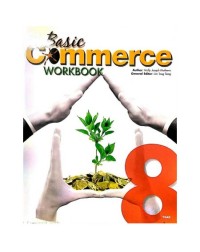 BASIC COMMERCE YEAR 8 WORKBOOK (ISBN: 9789814268332) BASIC COMMERCE YEAR 8 WORKBOOK (ISBN: 9789814268332)