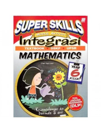 SUPER SKILLS MODUL AKTIVITI INTEGRASI MATHEMATICS YEAR 6 - DLP (ISBN: 9789835996290)