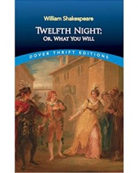 TWELFTH NIGHT, OR, WHAT YOU WILL (DOVER THRIFT EDITIONS) (ISBN: 9780486292908)