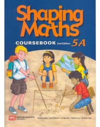 SHAPING MATHS COURSEBOOK 5A (3E) (ISBN: 9789810109639) SHAPING MATHS COURSEBOOK 5A (3E) (ISBN: 9789810109639)