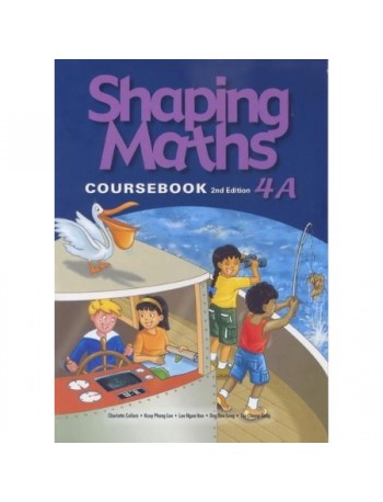 SHAPING MATHS COURSEBOOK 4A (3E) (ISBN: 9789810164065)