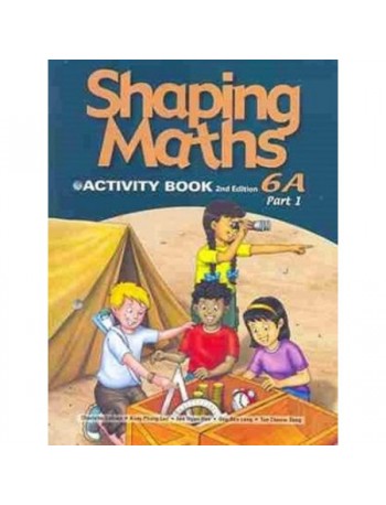 SHAPING MATHS ACTIVITY BOOK 6A PART 1 (2E) (ISBN: 9789810113599)