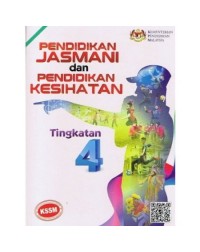 BUKU TEKS PENDIDIKAN JASMANI DAN PENDIDIKAN KESIHATAN TINGKATAN 4 (ISBN: 9789673884964)