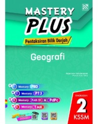 KSSM MASTERY PLUS 2020 GEOGRAFI TINGKATAN 2 (ISBN: 9789672353317) KSSM MASTERY PLUS 2020 GEOGRAFI TINGKATAN 2 (ISBN: 9789672353317)