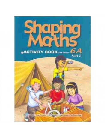 SHAPING MATHS ACTIVITY BOOK 6A PART 2 (2E) (ISBN: 9789810113896)
