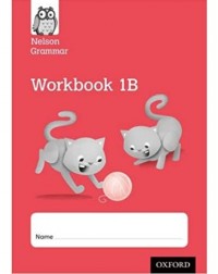 NELSON GRAMMAR WORKBOOK 1B YEAR 1 (ISBN: 9781408523957)