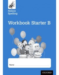 NELSON SPELLING WORKBOOK STARTER B RECEPTION/P1 (BLUE LEVEL)(ISBN: 9781408524114) NELSON SPELLING WORKBOOK STARTER B RECEPTION/P1 (BLUE LEVEL)(ISBN: 9781408524114)