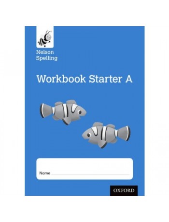 NELSON SPELLING WORKBOOK STARTER A RECEPTION/P1 (BLUE LEVEL)(ISBN: 9781408524107)