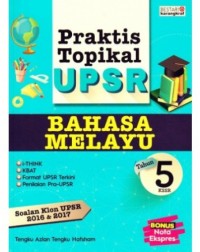 PRAKTIS TOPIKAL BAHASA MELAYU TAHUN 5 2018 (ISBN: 9789674743611)