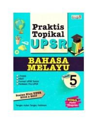 PRAKTIS TOPIKAL BAHASA MELAYU TAHUN 5 2018 (ISBN: 9789674743611) PRAKTIS TOPIKAL BAHASA MELAYU TAHUN 5 2018 (ISBN: 9789674743611)