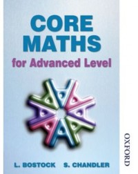 CORE MATHS FOR ADVANCED LEVEL (ISBN: 9780748755097) CORE MATHS FOR ADVANCED LEVEL (ISBN: 9780748755097)