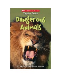 SCHOLASTIC TRUE OR FALSE: DANGEROUS ANIMALS (ISBN: 9780545003957)