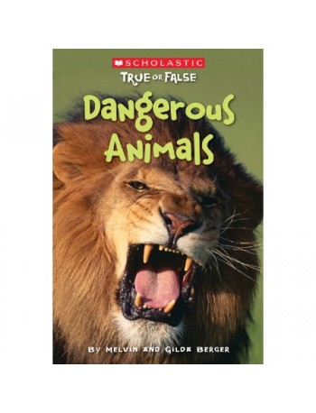 SCHOLASTIC TRUE OR FALSE: DANGEROUS ANIMALS (ISBN: 9780545003957)