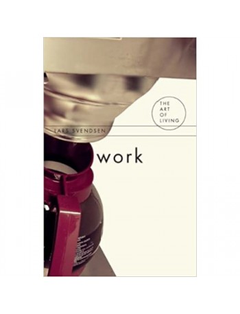 WORK (THE ART OF LIVING SERIES) (ISBN: 9781844651542)