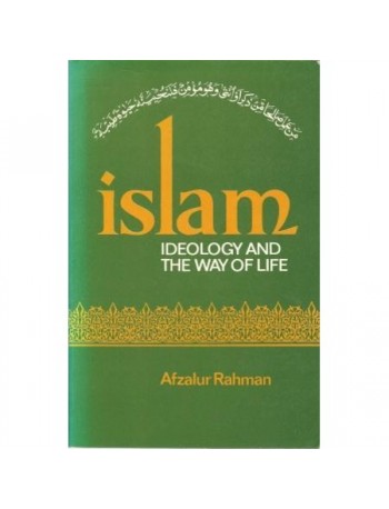 ISLAM IDEOLOGY AND THE WAY OF LIFE (ISBN: 9789830650128)