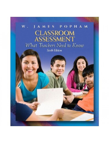 CLASSROOM ASSESSMENT: WHAT TEACHERS NEED TO KNOW (ISBN: 9780137002337)