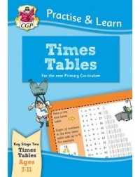 PRACTISE & LEARN: TIMES TABLES (AGE 7 11) (ISBN: 9781847627452) PRACTISE & LEARN: TIMES TABLES (AGE 7 11) (ISBN: 9781847627452)