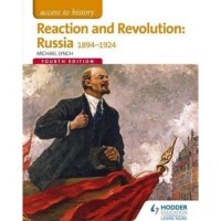 Access to History: Reaction and Revolution: Russia 1894 – 1924 (Fourth Edition) (ISBN: 9781471838569)