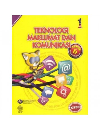 BUKU TEKS TEKNOLOGI MAKLUMAT DAN KOMUNIKASI TAHUN 6 (ISBN: 9789834902766)