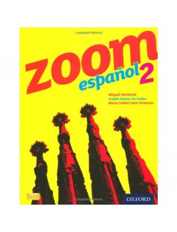 OXFORD ZOOM ESPANOL 2 STUDENT BOOK (ISBN: 9780199127627)