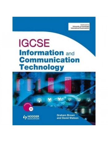 IGCSE INFORMATION AND COMMUNICATION TECHNOLOGY (ISBN: 9780340983829)