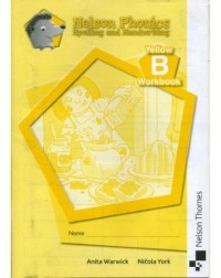 NELSON PHONICS SPELLING AND HANDWRITING YELLOWER WORKBOOK B (ISBN: 9781408506660)