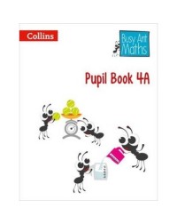 BUSY ANT MATHEMATIC PUPIL BOOK 4A (ISBN: 9780007562404)