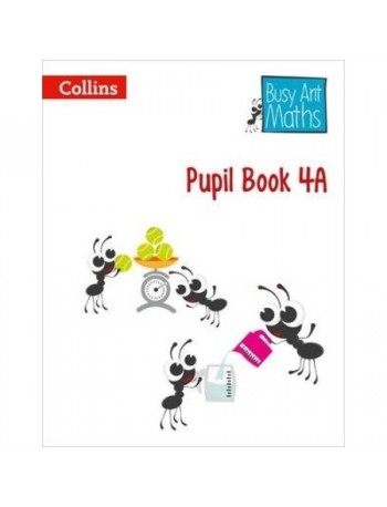 BUSY ANT MATHEMATIC PUPIL BOOK 4A (ISBN: 9780007562404)