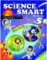 SCIENCE SMART TEXTBOOK 5 (ISBN: 9789814321723) SCIENCE SMART TEXTBOOK 5 (ISBN: 9789814321723)