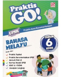 PRAKTIS GO! KSSR BAHASA MELAYU TAHUN 6 (ISBN: 9789830098845) PRAKTIS GO! KSSR BAHASA MELAYU TAHUN 6 (ISBN: 9789830098845)