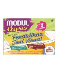 MODUL EKSPRESI PENDIDIKAN SENI VISUAL TINGKATAN 2 (ISBN: 9789835998188) MODUL EKSPRESI PENDIDIKAN SENI VISUAL TINGKATAN 2 (ISBN: 9789835998188)
