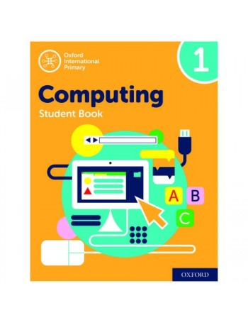 OXFORD INTERNATIONAL PRIMARY COMPUTING STUDENT BOOK 1 (ISBN: 9780198497790)