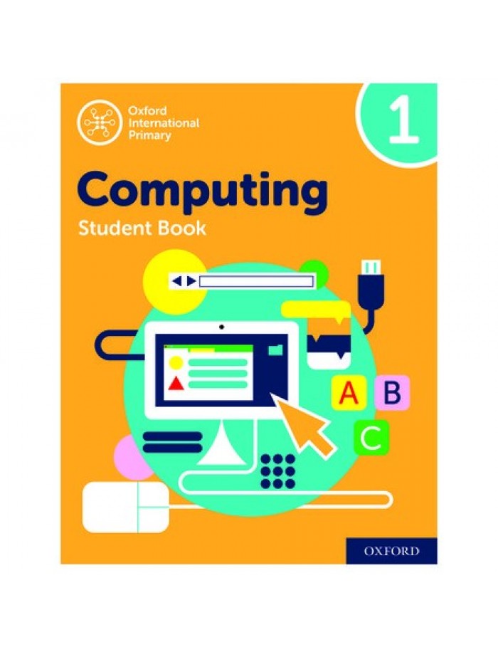 OXFORD INTERNATIONAL PRIMARY COMPUTING STUDENT BOOK 1 (ISBN ...
