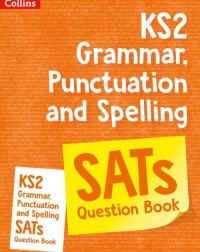 KS2 GRAMMAR, PUNCTUATION & SPELLING SATS QUESTION BOOK (ISBN:9780008201609)