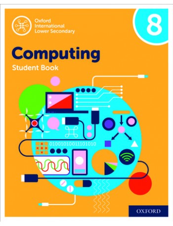 OXFORD INTERNATIONAL LOWER SECONDARY COMPUTING STUDENT BOOK 8 (ISBN:9780198497868)